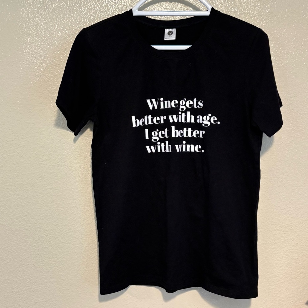 NWOT  Women’s Black T-shirt “Wine Gets Better With Age. I Get Better With Wine”